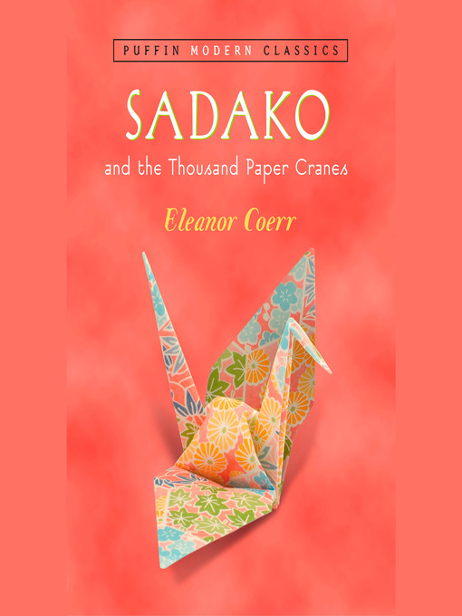 Title details for Sadako and the Thousand Paper Cranes by Eleanor Coerr - Wait list